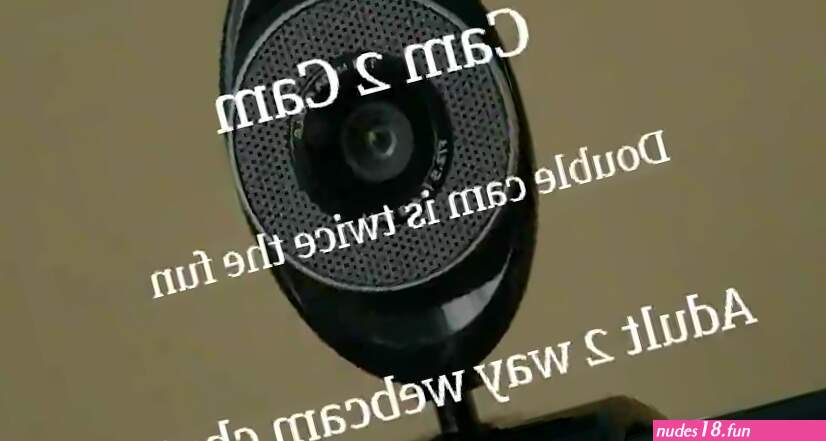 Adult Cam2Cam aka Cam-to-cam aka 2-way cam or eye-to-eye