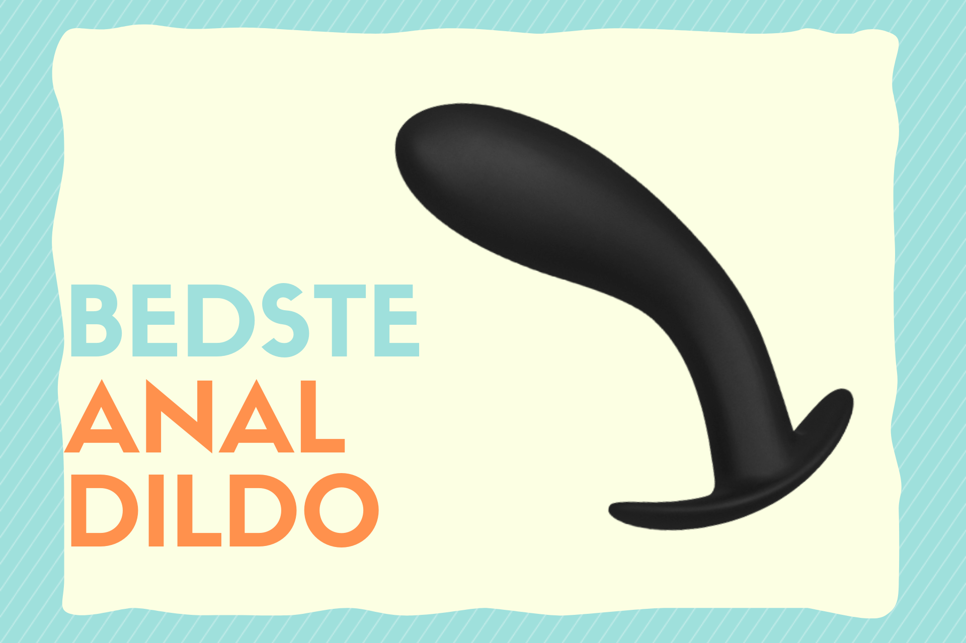 Anal dildo 2025 I De 8 bedste til begge kn