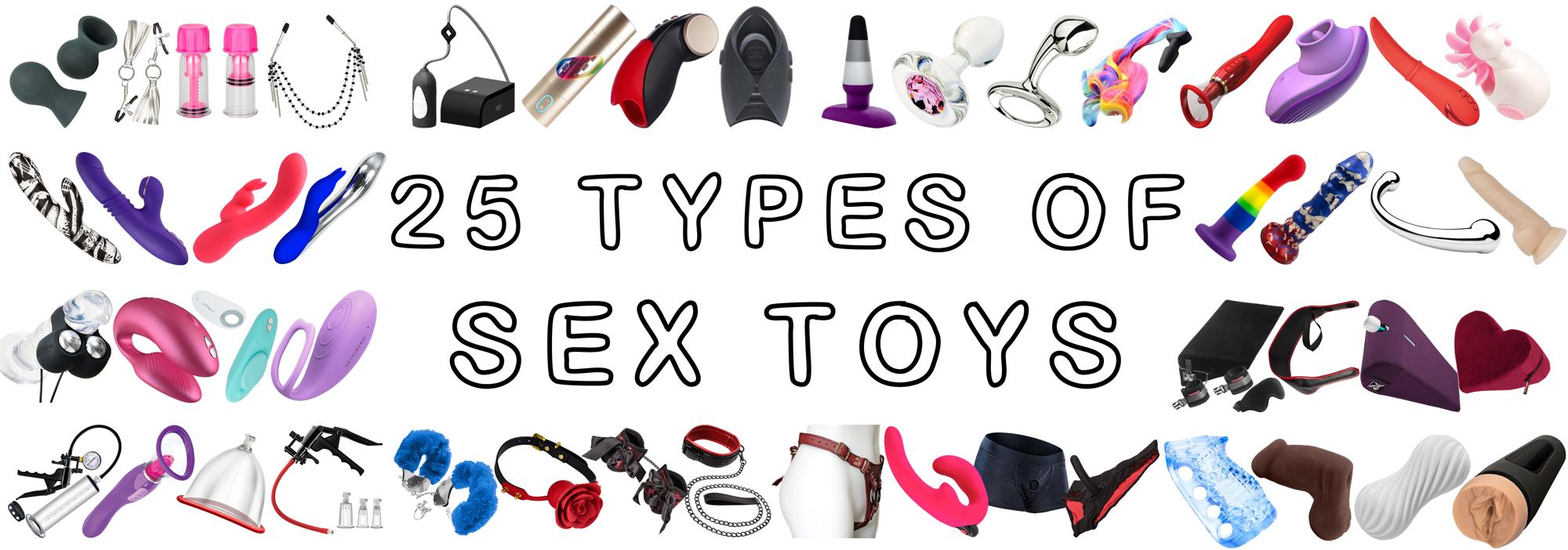 25 Types of Sex Toys: A Guide to Help You Know Whats Out There