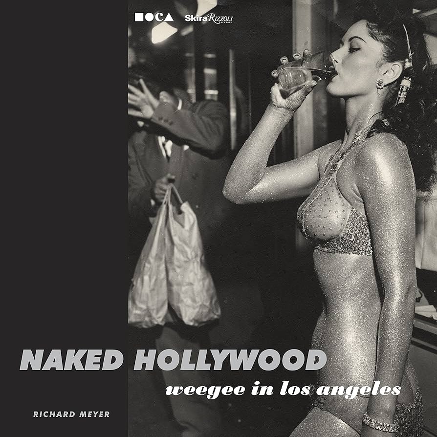Naked Hollywood: Weegee in Los Angeles : Meier Richard: Amazon.nl: Boeken