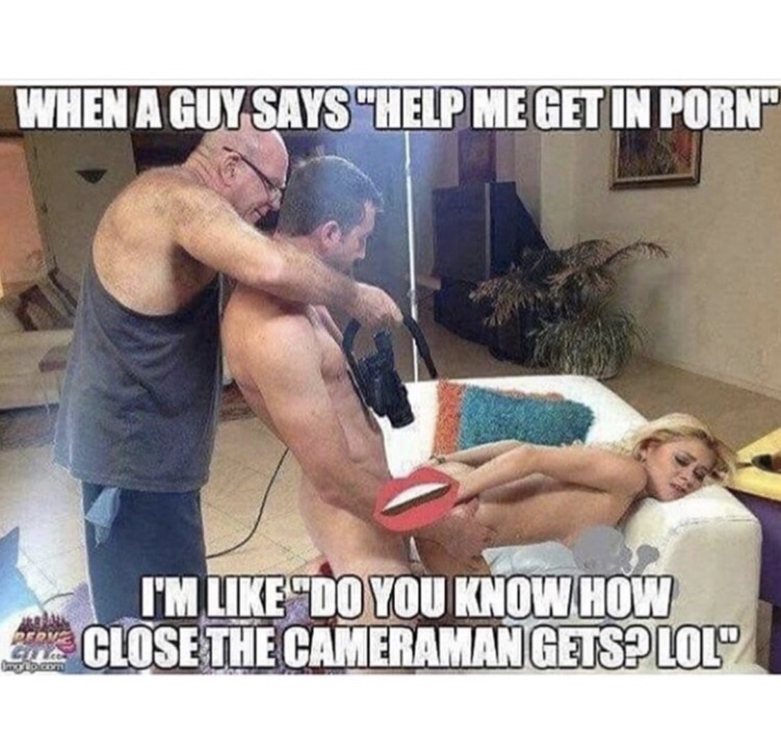 Guys always say I WANNA DO PORN!! Until a Cameraman Nuts is on ur ass while u fuckin lmaooo gotta get them Anglesss!
